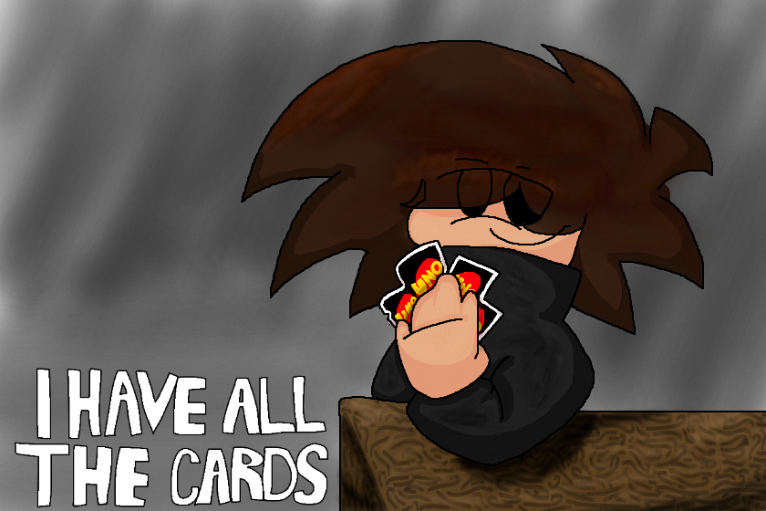 I have all the cards. (кто знает, тот знает)
