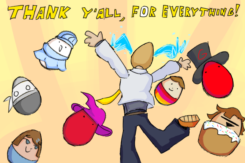 12.04.2026 - Слова от главы EGG<br />
"Здравствуйте мои многоуважаемые яички. Я должен вам сообщить о моей большущей благодарности за поддержку EGG Party! Я серьёзно, без вашей помощи, мы бы не смогли поднятся с колен и так быстро развится. Если что, вы всё ещё можете присоединится в EGG в любое время, вас никто не торопит и мы будем ждать вашего мнения. Я буду продолжать делать, что в моих силах, чтобы EGG Party продолжала цвести. За EGG Party!"<br />
- E.Y.